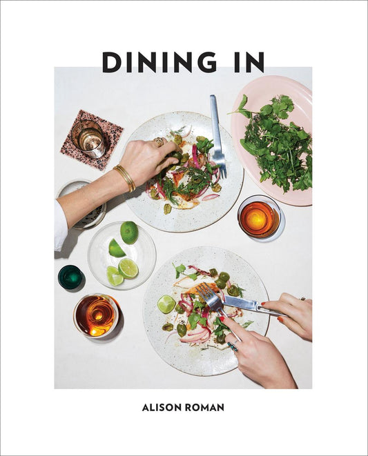 Dining In - By Alison Roman