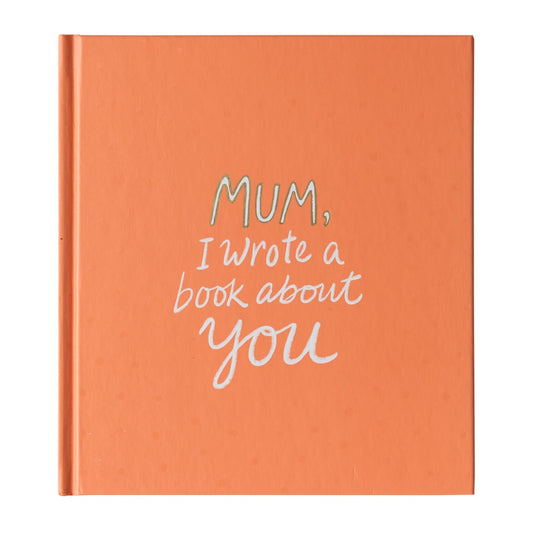 Mum, I wrote a book about you